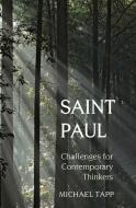 St. Paul: Challenges for Contemporary Thinkers di Michael Tapp edito da FLORIS BOOKS