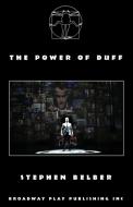 The Power of Duff di Stephen Belber edito da Broadway Play Publishing Inc