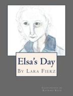 Elsa's Day di Lara Fierz edito da Forest City Publications