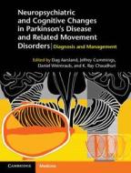Neuropsychiatric and Cognitive Changes in Parkinson's Disease and Related Movement Disorders di Dag Aarsland edito da Cambridge University Press