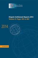 Dispute Settlement Reports 2014: Volume 2, Pages 363¿802 di World Trade Organization edito da Cambridge University Press