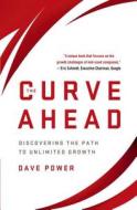The Curve Ahead di D. Power edito da Palgrave Macmillan