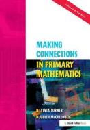 Making Connections In Primary Mathematics di Sylvia Turner, Judith McCulloch edito da Taylor & Francis Ltd