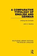 A Comparative Typology of English and German di John A. Hawkins edito da Taylor & Francis Ltd