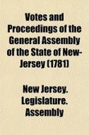 Votes And Proceedings Of The General Ass di New Jersey Legislature Assembly edito da Lightning Source Uk Ltd