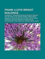 Frank Lloyd Wright buildings di Books Llc edito da Books LLC, Reference Series