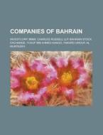 Companies of Bahrain: Investcorp, Bmmi, Charles Russell Llp, Bahrain Stock Exchange, Yusuf Bin Ahmed Kanoo, Fakhro Group, Al Muntazah edito da Books LLC