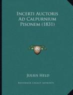 Incerti Auctoris Ad Calpurnium Pisonem (1831) edito da Kessinger Publishing