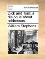 Dick And Tom di William Stephens edito da Gale Ecco, Print Editions