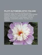 Piloti Automobilistici Italiani: Valenti di Fonte Wikipedia edito da Books LLC, Wiki Series