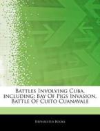 Battles Involving Cuba, Including: Bay O di Hephaestus Books edito da Hephaestus Books