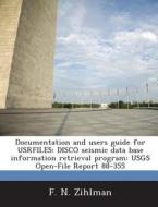Documentation And Users Guide For Usrfiles di F N Zihlman edito da Bibliogov