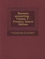 Business Accounting .. Volume 4 di Charles Forest Rittenhouse, De Witt Carl Eggleston, Harold Dudley Greeley edito da Nabu Press