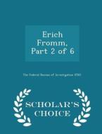 Erich Fromm, Part 2 Of 6 - Scholar's Choice Edition edito da Scholar's Choice