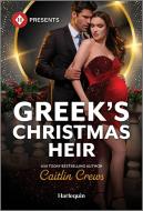 Greek's Christmas Heir di Caitlin Crews edito da Harlequin