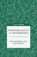 Western Aid at a Crossroads di Oyvind Eggen, Kjell Roland edito da Palgrave Macmillan