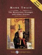 The Mysterious Stranger and Other Stories di Mark Twain edito da Tantor Audio