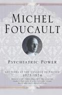 Psychiatric Power di Michel Foucault edito da Palgrave Macmillan