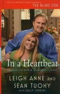 In a Heartbeat: Sharing the Power of Cheerful Giving di Leigh Anne Tuohy, Sean Tuohy edito da Thorndike Press