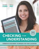 Checking for Understanding: Formative Assessment Techniques for Your Classroom di Douglas Fisher, Nancy Frey edito da ASSN FOR SUPERVISION & CURRICU