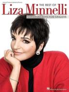 The Best of Liza Minnelli: Original Keys for Singers edito da Hal Leonard Publishing Corporation