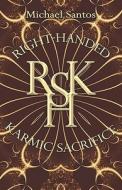 Right-handed Karmic Sacrifice di Michael Santos edito da Publishamerica