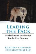 Leading the Pack di Rick Johnson edito da AuthorHouse