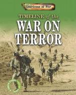 Timeline of the War on Terror di Charlie Samuels edito da Gareth Stevens Publishing