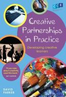 Creative Partnerships in Practice: Developing Creative Learners di David Parker edito da PAPERBACKSHOP UK IMPORT