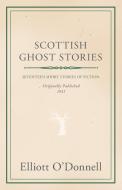 Scottish Ghost Stories di Elliott O'Donnell edito da Read Books