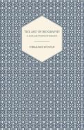 The Art of Biography - A Collection of Essays di Virginia Woolf edito da READ BOOKS