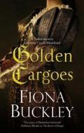 Golden Cargoes di Fiona Buckley edito da Canongate Books Ltd