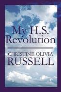 My H.s. Revolution di Christine Olivia Russell edito da America Star Books