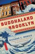 Buddhaland Brooklyn di Richard C. Morais edito da Scribner Book Company
