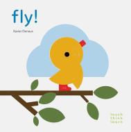 Fly! di Xavier Deneux edito da Chronicle Books