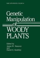 Genetic Manipulation of Woody Plants di James W. Hanover, Daniel E. Keathley edito da Springer US