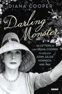 Darling Monster: The Letters of Lady Diana Cooper to Her Son John Julius Norwich 1939-1952 di Diana Cooper, Johnjulius Norwich edito da OVERLOOK PR