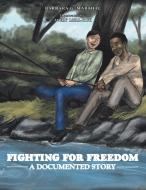 Fighting for Freedom di Barbara G. Marthal edito da AuthorHouse