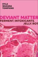 Deviant Matter di Kyla Wazana Tompkins edito da New York University Press