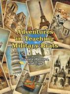 Adventures in Teaching Military Brats di Rose Porter edito da Archway Publishing