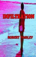 Infiltration di Robert Paisley edito da Createspace