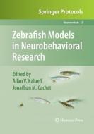 Zebrafish Models in Neurobehavioral Research edito da Humana Press