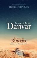 Dunes Over Danvar di Michael Bunker edito da Createspace