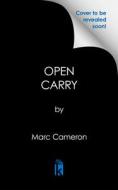 Open Carry: An Action Packed Us Marshal Suspense Novel di Marc Cameron edito da KENSINGTON PUB CORP