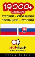 19000+ Russian - Slovak Slovak - Russian Vocabulary di Gilad Soffer edito da Createspace