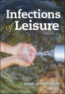 Infections of Leisure edito da American Society for Microbiology