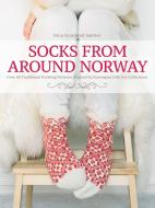 Socks from Around Norway: Over 40 Traditional Knitting Patterns Inspired by Norwegian Folk-Art Collections di Nina Granlund Saether edito da TRAFALGAR SQUARE