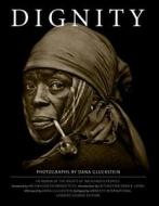 Dignity: In Honor of the the Rights of Indigenous Peoples, Updated Second Edition di Dana Gluckstein edito da POWERHOUSE BOOKS
