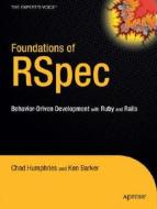 Foundations of Rspec: Behavior-Driven Development with Ruby and Rails di Ken Barker, Chad Humphries edito da SPRINGER NATURE