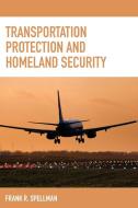 Transportation Protection and Homeland Security di Frank R Spellman edito da Bernan Press